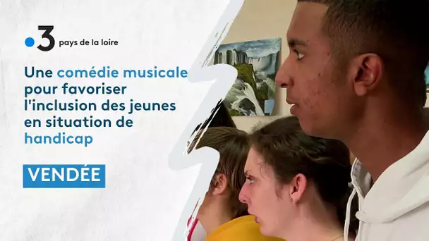 Vendée : Une comédie musicale  pour favoriser l'inclusion des jeunes en situation de handicap