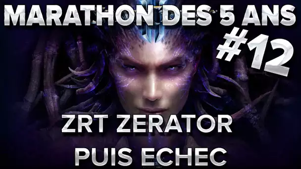 ZrT ZeratoR puis ECHEC. [Marathon 5ans #12]