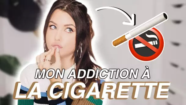 Mon histoire avec la CIGARETTE