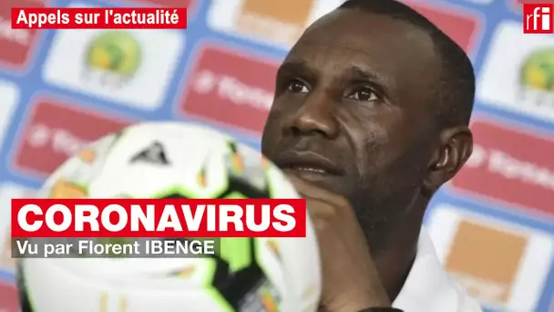 Coronavirus – Florent Ibenge, « A toute chose malheur est bon »