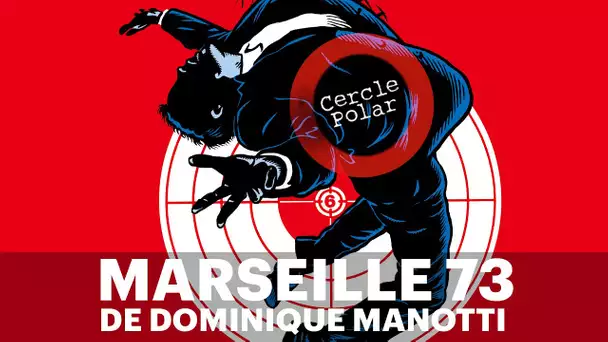 Marseille1973 de Dominique Manotti : "Raconter, c'est résister"