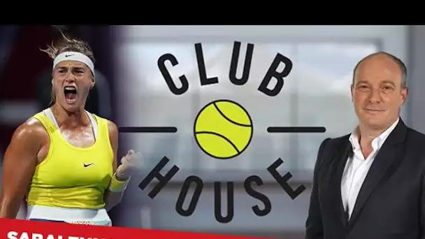 📽️🎾 Club House : Sabalenka ne s'arrête plus !