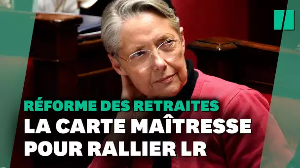 Élisabeth Borne abat sa carte maîtresse pour rallier LR à la réforme des retraites