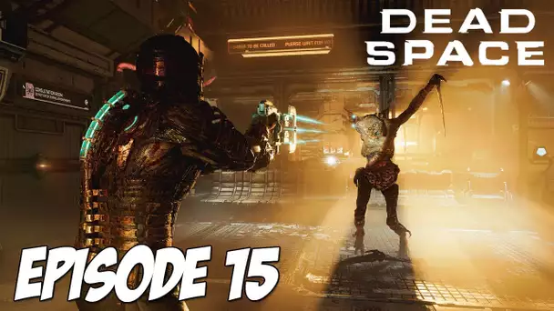 DEAD SPACE : LA REPRISE | Episode 15
