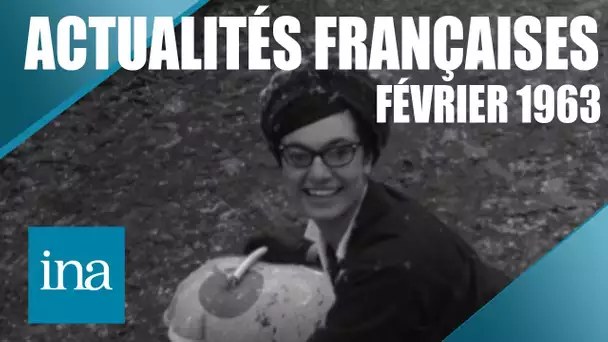 Les Actualités Françaises de février 1963 | Archive INA