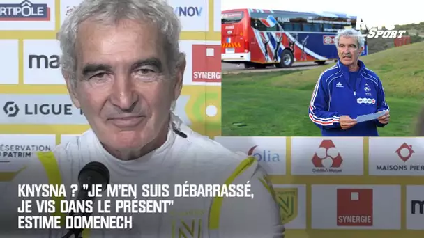 Knysna ? "Je m'en suis débarrassé, je vis dans le présent" estime Domenech