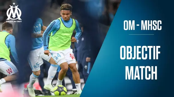 OM - Montpellier Les coulisses du match | Objectif Match