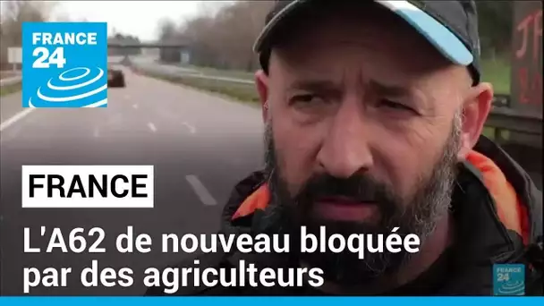 France : l'A62 de nouveau bloquée par des agriculteurs • FRANCE 24