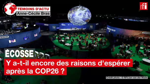 Climat: y a-t-il encore des raisons d'espérer après la COP26 ?• RFI