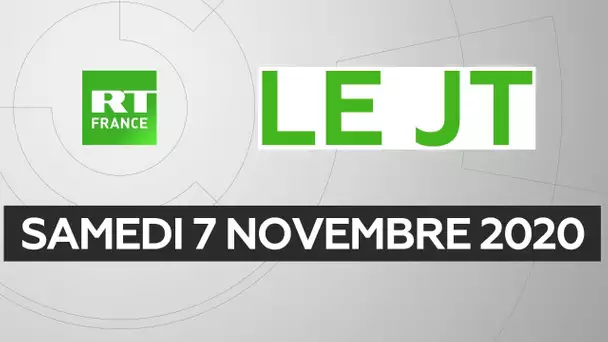 Le JT de RT France - Samedi 7 novembre 2020