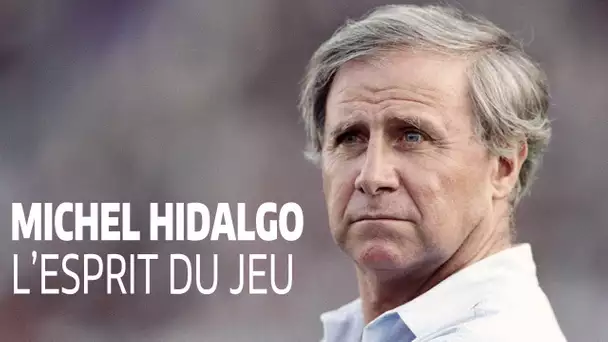 Michel Hidalgo, l'esprit du jeu