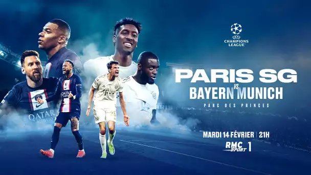 Bande-annonce Champions League : PSG-Bayern Munich (14 février 21h RMC Sport 1)