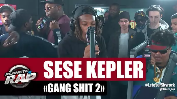 Sese Kepler "Gang Shit 2" #PlanèteRap