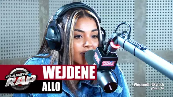 Wejdene "Allo" #PlanèteRap