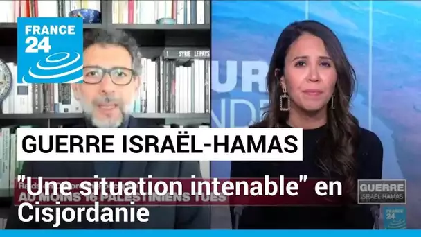 Guerre Israël-Hamas : "une situation intenable" en Cisjordanie • FRANCE 24