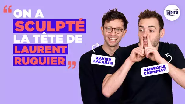 Ambroise et Xavier : "On a sculpté la tête de Laurent Ruquier" | Complices