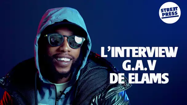 L'interview G.A.V d'Elams