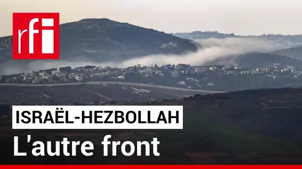 Israël-Hezbollah, l'autre front • RFI