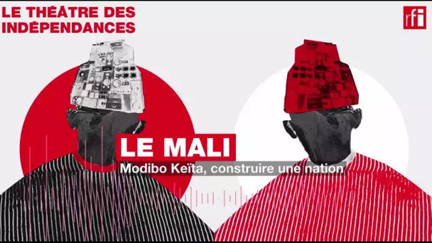 #Podcast #TDI - Mali • Modibo Keïta, construire une nation