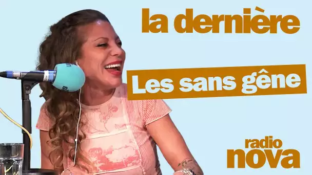 Les sans gêne - La chronique de Doully dans "La dernière"