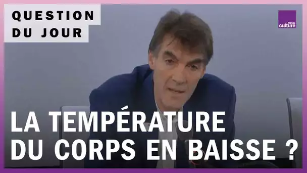 Pourquoi la température du corps humain a-t-elle baissé depuis le XIXe siècle ?