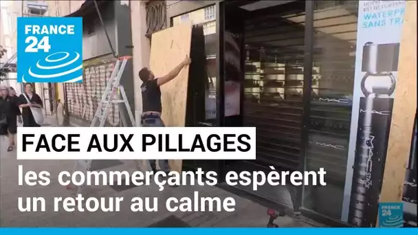 Violences en France : face aux pillages, les commerçants espèrent un retour au calme • FRANCE 24