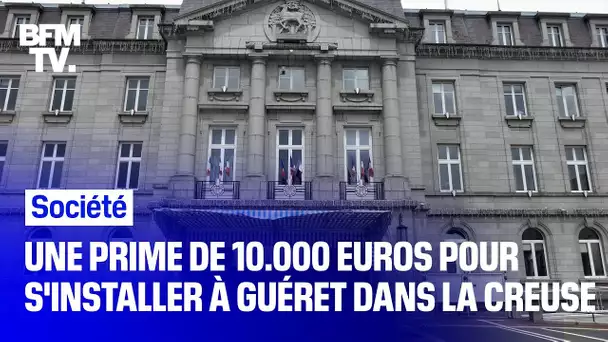 Un village de la Creuse offre 10.000 euros à ceux qui viennent s'installer dans le centre-ville
