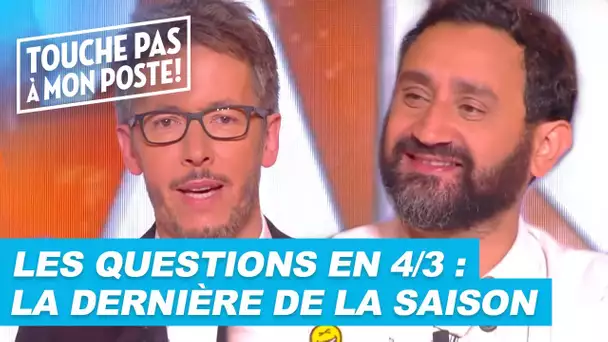 Les questions en 4/3 de Jean-Luc Lemoine : La dernière de la saison