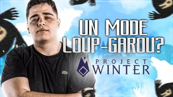 UN MODE LOUP-GAROU SUR PROJECT WINTER AVEC LES ZOUAVES