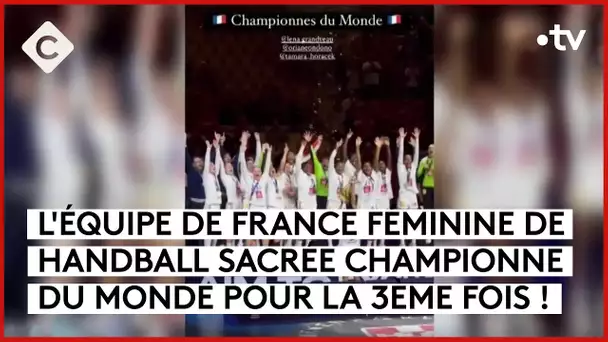 Handball : Les Françaises sur le toit du monde - Le 5/5 - C à Vous - 18/12/2023