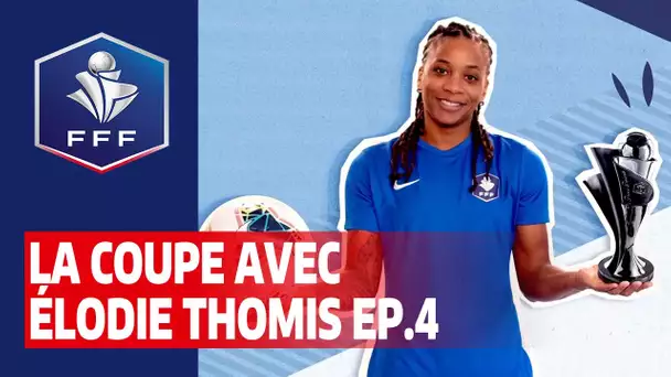 La Coupe avec Elodie Thomis - Episode 4 I FFF 2019-2020