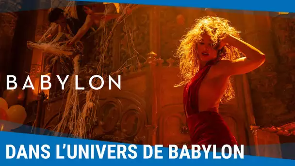 BABYLON - Bienvenue dans l'univers de Babylon [Au cinéma le 18 janvier 2023]