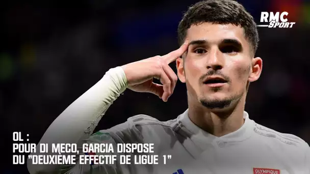 OL : Pour Di Meco, Garcia dispose du "deuxième effectif de Ligue 1"