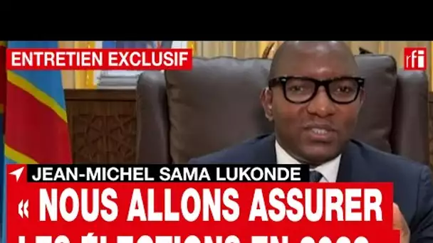 Jean-Michel Sama Lukonde, premier ministre de la RDC: «Nous allons assurer les élections en 2023»