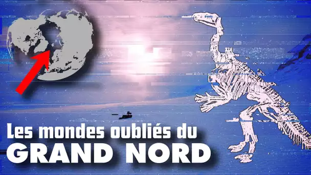 Les mondes oubliés du GRAND NORD ?