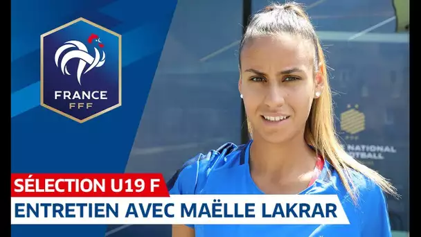 U19 Féminine, Euro 2019 : Entretien avec Maëlle Lakrar I FFF 2019