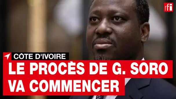Côte d’Ivoire : le procès de Guillaume Soro et 19 proches s'ouvre cette semaine