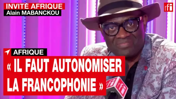 « Il faut autonomiser la francophonie, qu’elle cesse d’être l’apanage des chefs d’État » • RFI