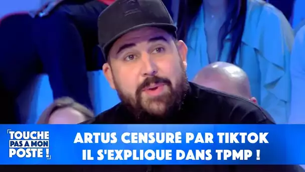 Artus censuré par TikTok : il s'explique dans TPMP !