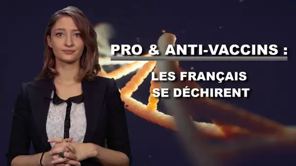 PRO & ANTI-VACCINS : les Français se déchirent