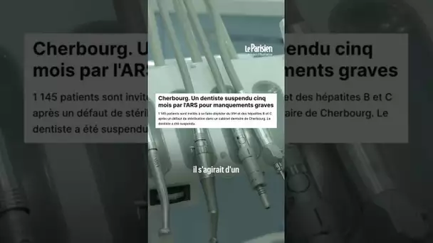 Cherbourg : 1145 patients d'un dentiste invités à se faire tester pour hépatites et VIH