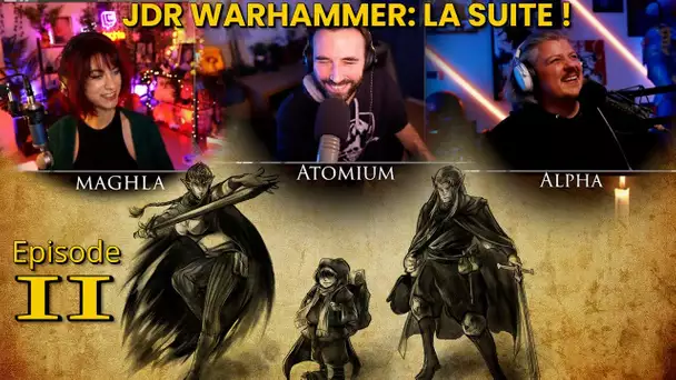 JDG WARHAMMER: LA SUITE ! Avec Maghla, Atomium et Alphacast ! Ep.2