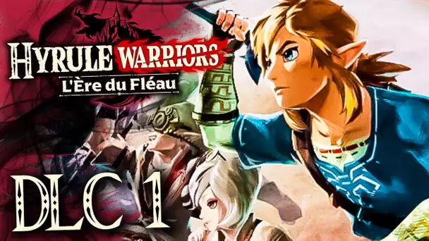 LE GRAND RETOUR ZELDA ! DÉCOUVERTE DLC 1 HYRULE WARRIORS L'ÈRE DU FLÉAU !