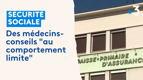 Sécurité Sociale, des médecins-conseils "au comportement limite"