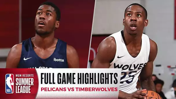 PELICANS at TIMBERWOLVES | NBA SUMMER LEAGUE | FULL GAME HIGHLIGHTS