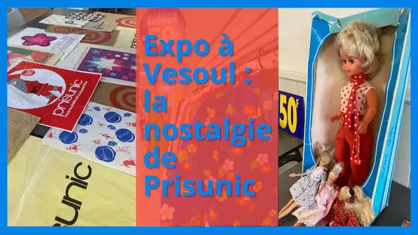 Prisunic à Vesoul : Et hop ! La nostalgie des années 70 s’expose le temps d’un week-end