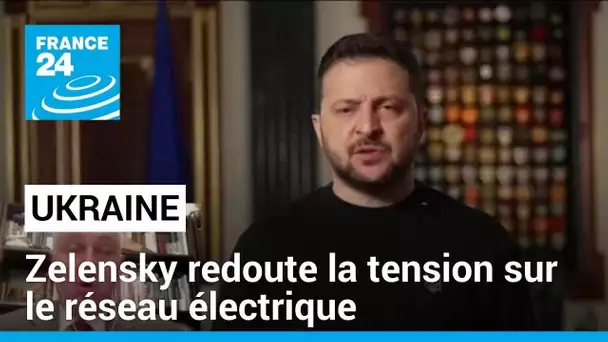 Guerre en Ukraine : "Zelensky redoute la tension sur le réseau électrique" • FRANCE 24