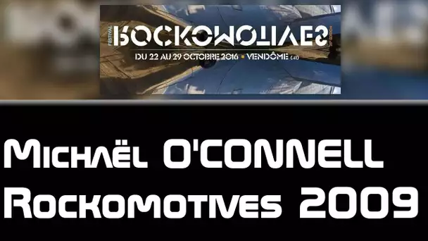 Michaël O&#039;Connell en 2009 aux Rockomotives de Vendôme