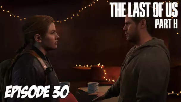 The Last of Us Part II - La mort lui va si bien | Episode 30