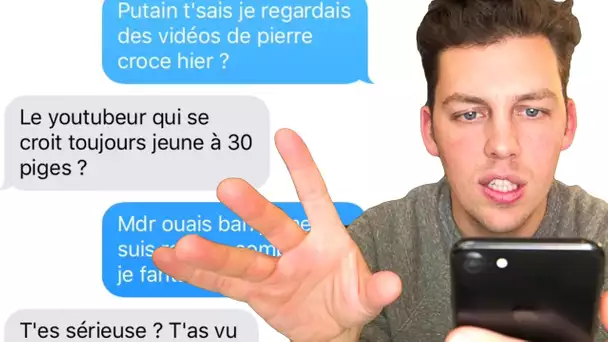 Vous piégez vos amis et ça se retourne contre moi